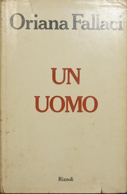 Un uomo. Romanzo - Oriana Fallaci - copertina