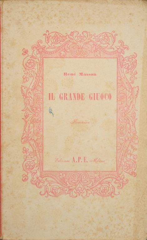 Il Grande Giuoco. Romanzo - René Masson - copertina