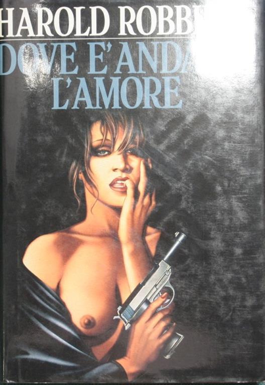 Dove é andato l'amore - Harold Robbins - copertina