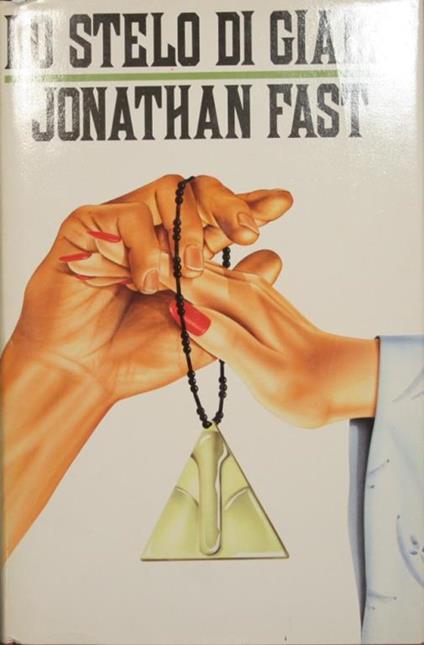 Lo Stelo di Giada - Jonathan Fast - copertina