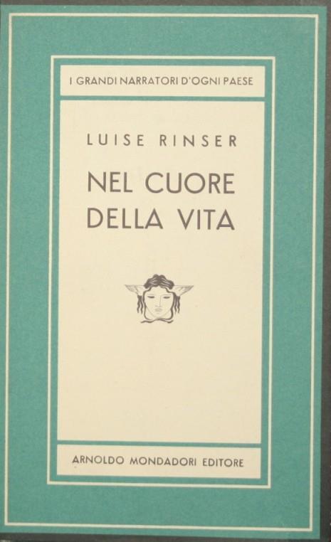 Nel cuore della vita. Romanzo - Luise Rinser - copertina