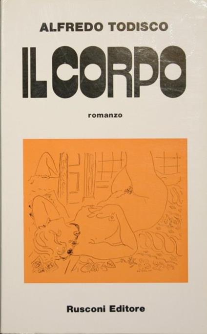 Il corpo. Romanzo - Alfredo Todisco - copertina