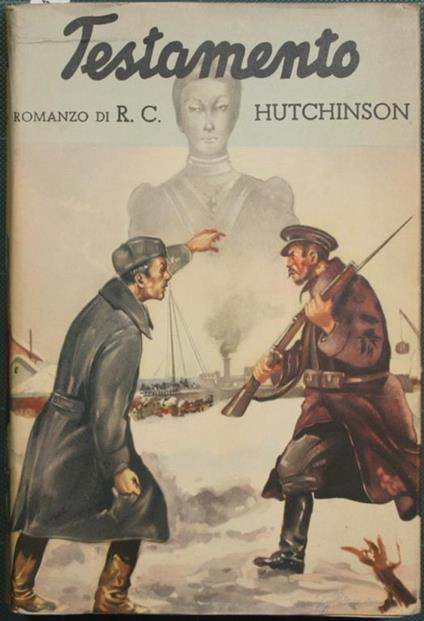 Testamento. Romanzo - R. C. Hutchinson - copertina