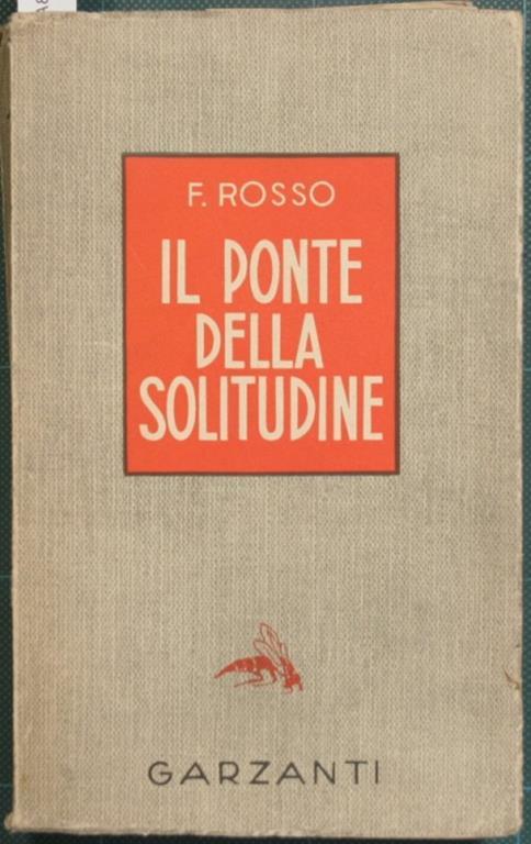 Il ponte della solitudine. Romanzo - Francesco Rosso - copertina