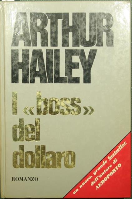 I Boss del dollaro - Arthur Hailey - copertina