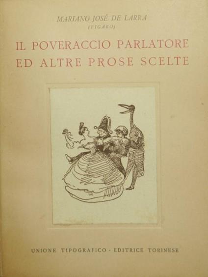 Il poveraccio parlatore ed altre prose scelte - Mariano José de Larra - copertina