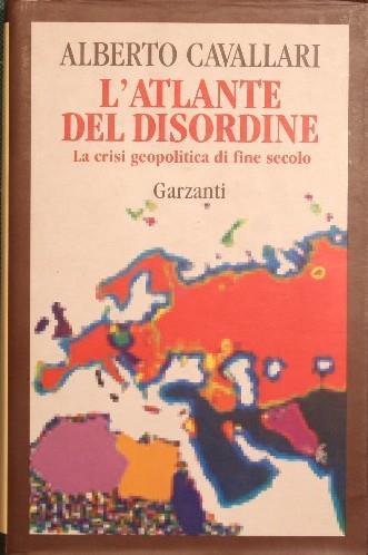 L' atlante del disordine - Alberto Cavallari - copertina