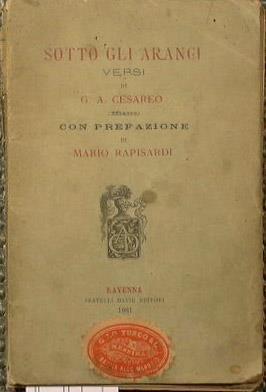 Sotto gli aranci. Versi con prefazione di Mario Rapisardi - Giovanni A. Cesareo - copertina