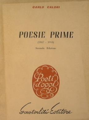 Poesie Prime. (1947 - 1953) - Carlo Calori - copertina