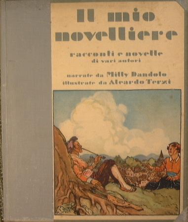 Il mio novelliere. Novelle e racconti da Boccaccio,Sacchetti,Gozzi,Tolstoi e Altri - Milli Dandolo - copertina