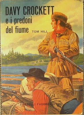 Davy Crockett e i predoni del fiume - Tom Hill - copertina