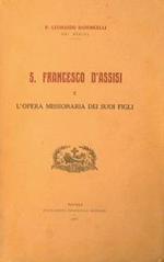S.Francesco D'Assisi e l'opera missionaria dei suoi figli
