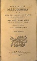 Istruzioni Parrocchiali per tutte le Domeniche dell'Anno. Con un metodo per farle servire a guisa di missione