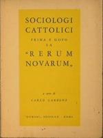 Sociologi Cattolici prima e dopo la Rerum Novarum