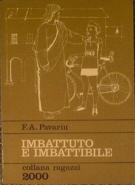 Imbattuto e imbattibile - Francesco Adamo Pavarin - copertina