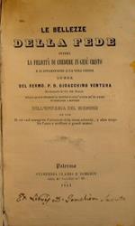 Le bellezze della fede ovvero la felicita di credere in Gesu Cristo e di appartenere alla vera Chiesa