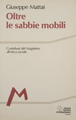 Oltre le sabbie mobili. Contributi del magistero all'etica sociale