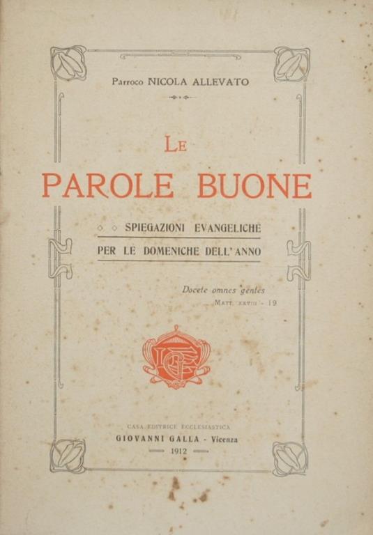 Le parole buone. Spiegazioni evangeliche per le domeniche dell'anno - Nicola Allevato - copertina