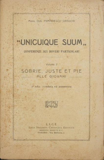 Unicuique suum. Conferenze sui doveri particolari. Vol. I. Sobrie, juste et pie. Alle giovani - Francesco Gregori - copertina