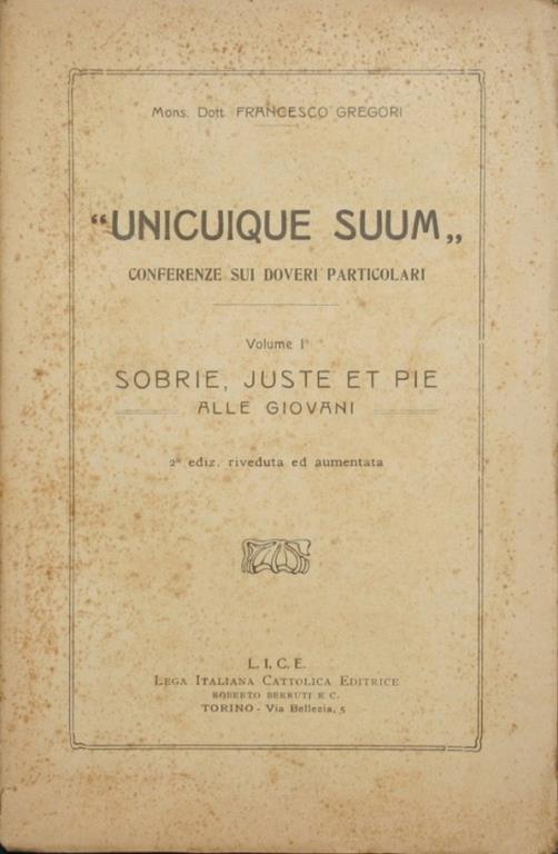 Unicuique suum. Conferenze sui doveri particolari. Vol. I. Sobrie, juste et pie. Alle giovani - Francesco Gregori - copertina