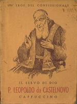 Il servo di Dio. P. Leopoldo da Castelnovo