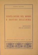 Verità divine nel mondo e destino dell'anima. Meditazioni per gli increduli