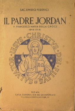 Il padre Jordan. P. Francesco Maria della Croce 1848 - 1918 - Emidio Federici - copertina