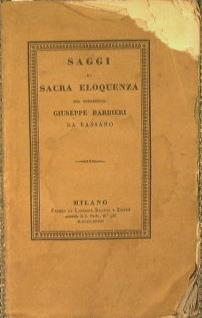 Saggi di sacra eloquenza. Che comprendono anche l'ultima benedizione da esso data ai milanesi - Giuseppe Barbieri - copertina