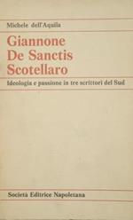 Giannone. De Sanctis. Scotellaro. Ideologia e passione in tre scrittori del Sud