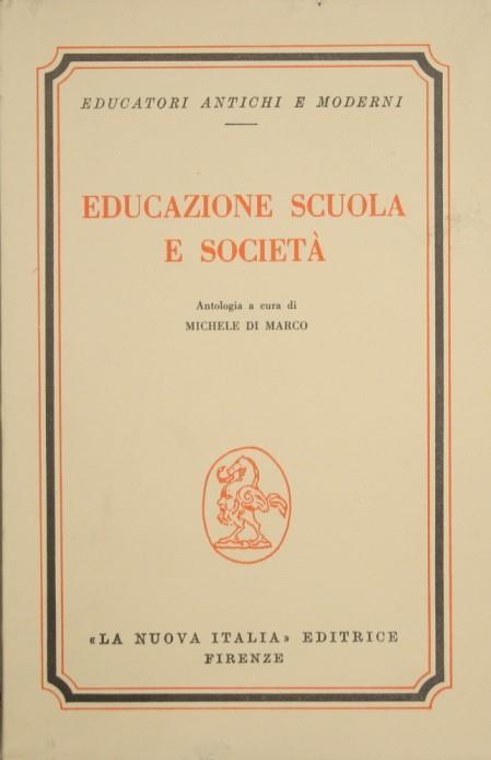 Educazione scuola e società. Antologia di scritti pedagogici - Michele Di Marco - copertina