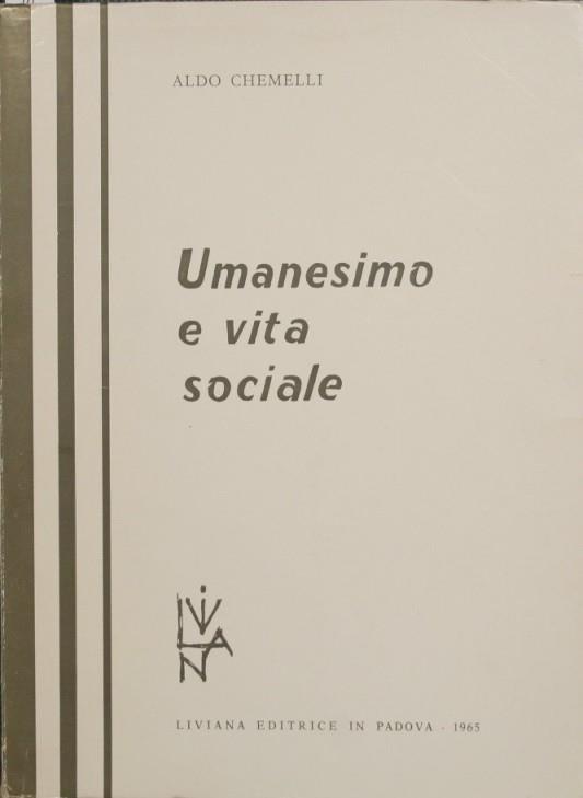 Umanesimo e vita sociale. Vol. II. Dal sec. XIX ai nostri giorni - Aldo Chemelli - copertina