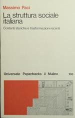 La struttura sociale italiana. Costanti storiche e trasformazioni recenti