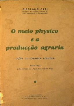 O meio phisico e a producçao agricola. Liçoes de ecologia agricola - Girolamo Azzi - copertina