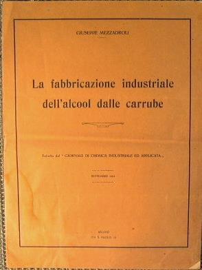 La fabbricazione industriale dell'alcool dalle carrubbe - Giuseppina Mezzadroli - copertina