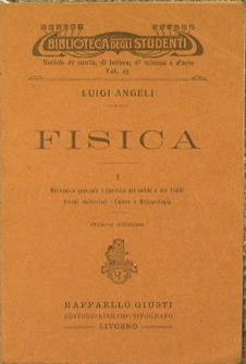 Fisica. Meccanica generale e speciale dei solidi e dei fluidi. Azioni molecolari. Calore e meteorologia - Luigi Angeli - copertina