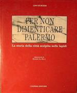 Per non dimenticare Palermo. La storia della città scolpita nelle lapidi