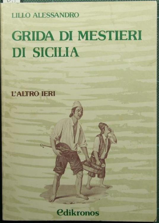 Grida di mestieri in Sicilia - Lillo Alessandro - copertina