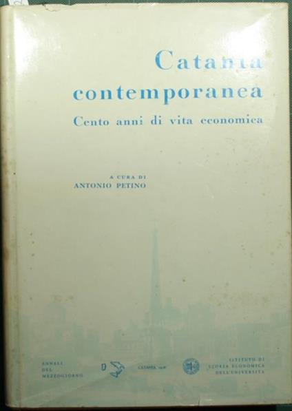 Catania contemporanea. Cento anni di vita economica - copertina