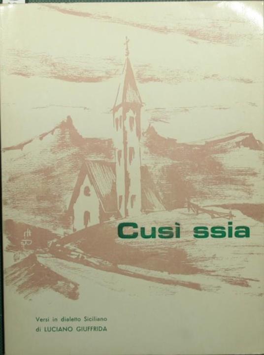 Cusì ssia. Versi in dialetto siciliano - Luciano Giuffrida - copertina