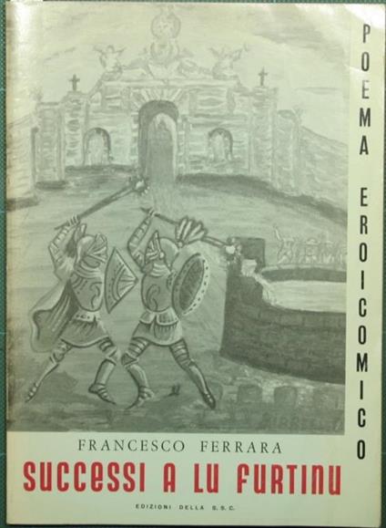 Successi a lu Furtinu. Poema eroicomico - Francesco Ferrara - copertina