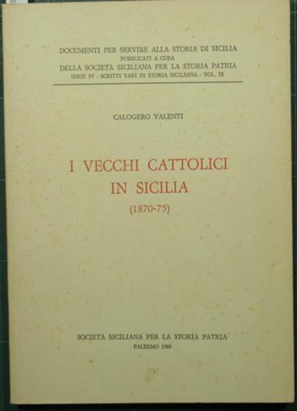 I vecchi cattolici in Sicilia (1870-1875) - Calogero Valenti - copertina