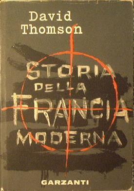 Storia della Francia moderna dal 1870 al 1962 - David Thomson - copertina