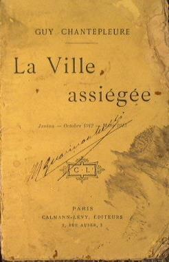 La ville assiegee. Janina. Octobre 1912. Mars 1913 - Guy Chantepleure - copertina