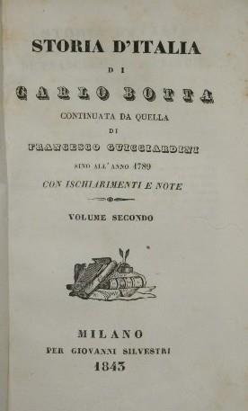 Storia d'Italia di Carlo Botta. Vol. II. Continuata da quella di Francesco Guicciardini sino all'anno 1789. Con ischiarimenti e note - Carlo Botta - copertina