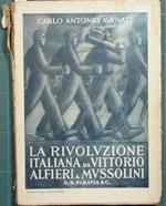 La rivoluzione italiana. Da Vittorio Alfieri a Mussolini