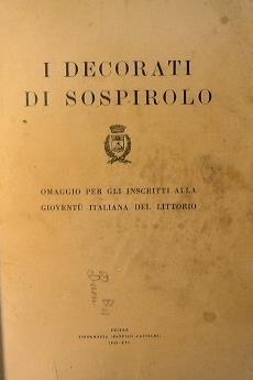 I decorati di Sospirolo. Omaggio per gli iscritti alla Gioventù Italiana del Littorio - copertina