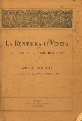 La Repubbiica di Venezia nè suoi undici secoli di storia - Antonio Battistella - copertina