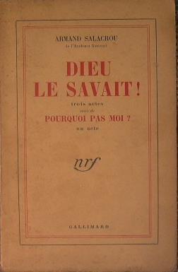 Dieu le savait (trois actes) - suivi de pourquois pas moi (un acte) - Salacrou Armand - copertina