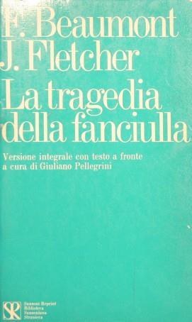 La tragedia della fanciulla - Francis Beaumont,J. Fletcher - copertina