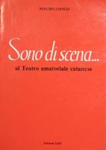 Sono di scena Al Teatro amatoriale catanese